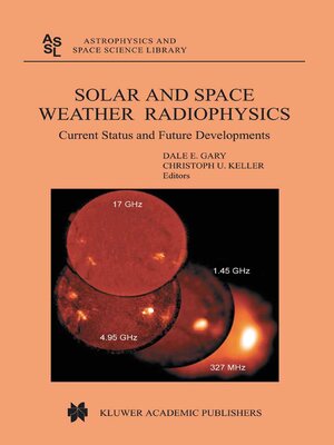 cover image of Solar and Space Weather Radiophysics